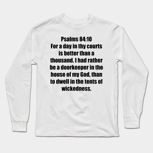 Psalm 84:10 King James Version Bible Verse Typography Long Sleeve T-Shirt